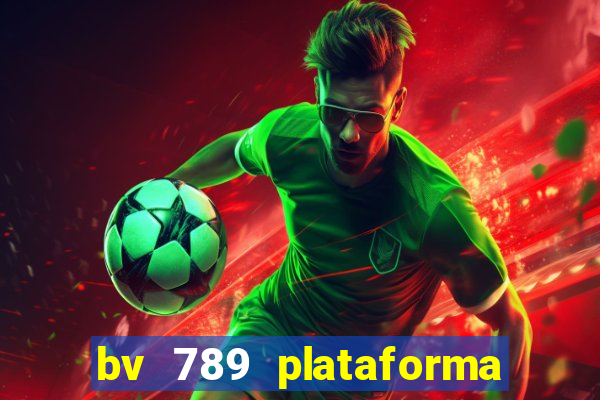 bv 789 plataforma de jogos